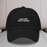Can I Pet That Dawg Embroidered Hat
