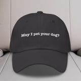 May I Pet Your Dog Embroidered Hat
