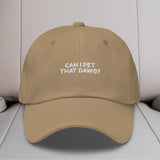 Can I Pet That Dawg Embroidered Hat