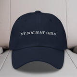 My Dog is My Child Embroidered Hat