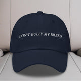 Don't Bully My Breed Embroidered Hat