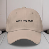 Can't. Dog Stuff. Embroidered Hat
