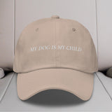 My Dog is My Child Embroidered Hat