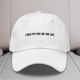 I Kiss My Dog On The Lips Embroidered Hat