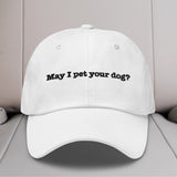 May I Pet Your Dog Embroidered Hat
