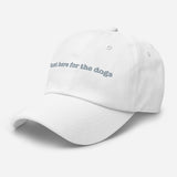 Just Here For The Dogs Embroidered Hat